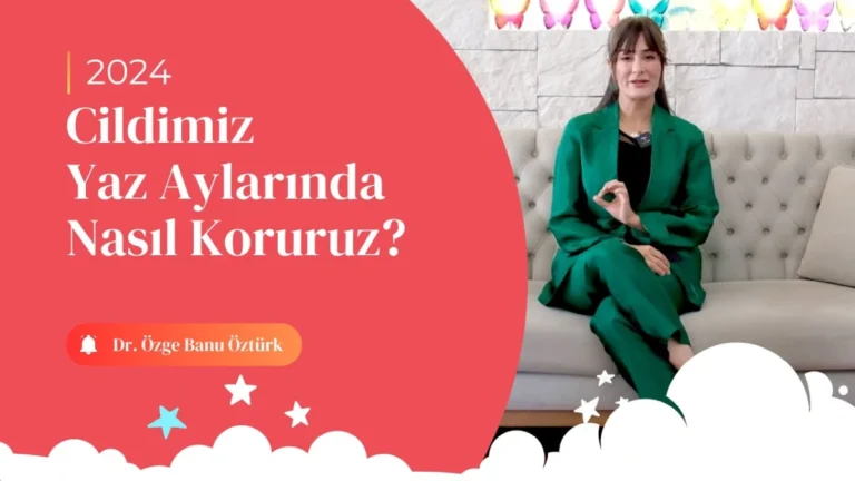 Cildimiz Yaz Aylarında Nasıl Koruruz?