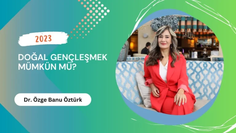 Doğal Gençleşmek Mümkün mü?