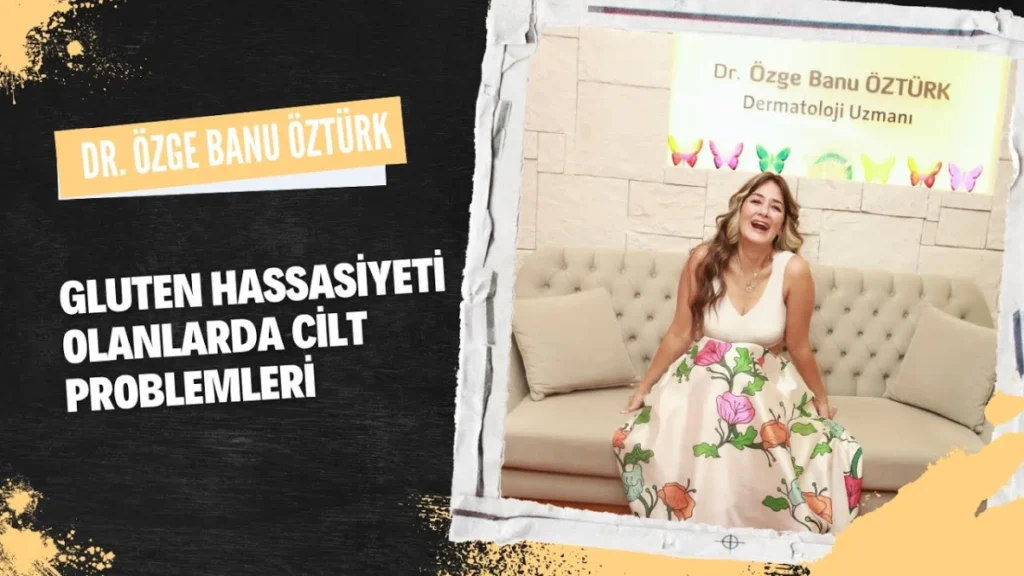 Gluten Hassasiyeti Olanlarda Cilt Problemleri