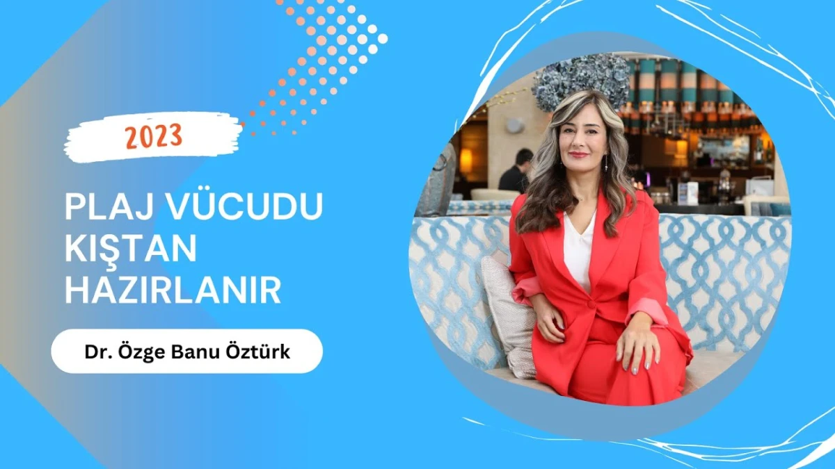 Plaj Vücudu Kıştan Hazırlanır
